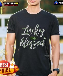 Alt Text: Funny Lucky And Blessed Inspirational Saying on a Cool Motivational T-Shirt design in vibrant colors.