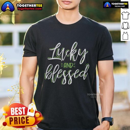 Alt Text: Funny Lucky And Blessed Inspirational Saying on a Cool Motivational T-Shirt design in vibrant colors.