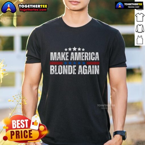 Funny Make America Blonde Again T-Shirt featuring a humorous slogan and vibrant design, perfect for casual wear.