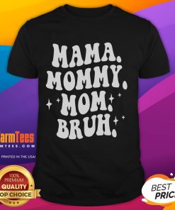 Alt Text: Funny Mama Mommy Mom Bruh Mothers Day T-Shirt featuring playful text design for a humorous gift to moms.