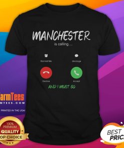 Alt Text: Funny Manchester Is Calling And I Must Go T-Shirt for travelers in England, showcasing a playful travel theme.