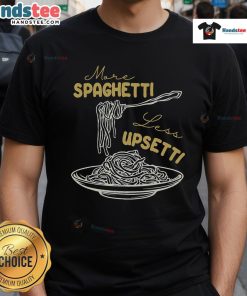 Alt Text: Funny 'More Spaghetti Less Upsetti' foodie spaghetti t-shirt design featuring playful typography and vibrant colors.