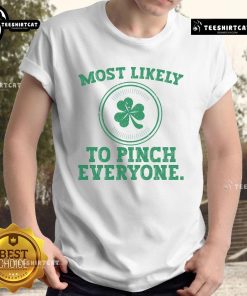 Funny St. Patrick's Day T-Shirt featuring 'Most Likely To Pinch Everyone' design, perfect for festive celebrations.