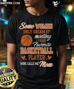 Funny My Favorite Basketball Player Calls Me Moms T-Shirt featuring playful design for basketball moms and fans.