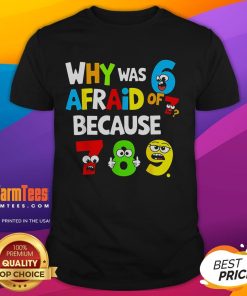 Funny Number Day 'Why Was 6 Afraid Of 7' Math Day T-Shirt featuring playful graphics and vibrant colors.