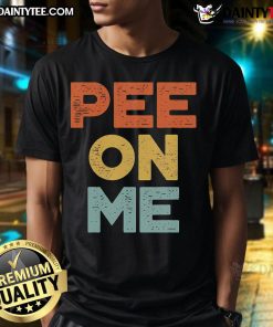 Funny Pee On Me Meme T-Shirt featuring humorous graphics, perfect for casual wear and a great gift for meme lovers.