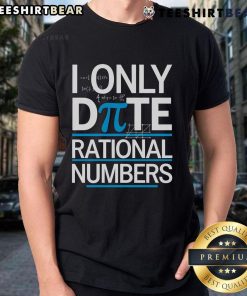 Funny Pi Day math pun t-shirt design featuring 'I Only Date Rational Numbers' text in playful typography.