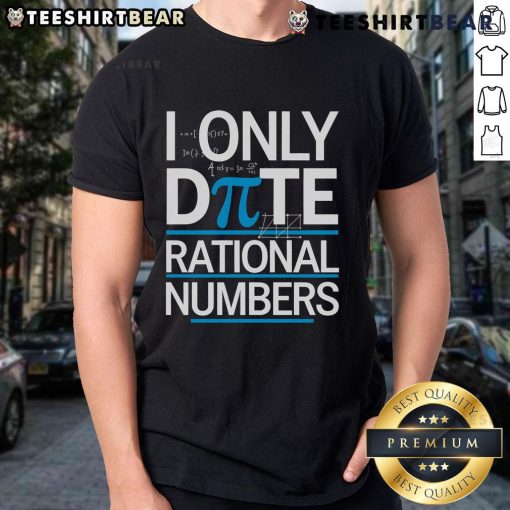 Funny Pi Day math pun t-shirt design featuring 'I Only Date Rational Numbers' text in playful typography.
