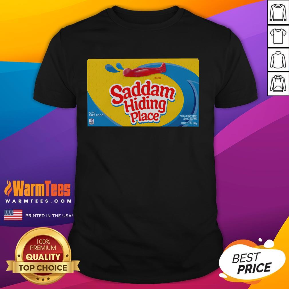 Funny Saddam Hiding Place Gummies Hiding Spot T Shirt Funny Saddam Hiding Place Gummies T-Shirt featuring a humorous design of a hiding spot, perfect for casual wear.