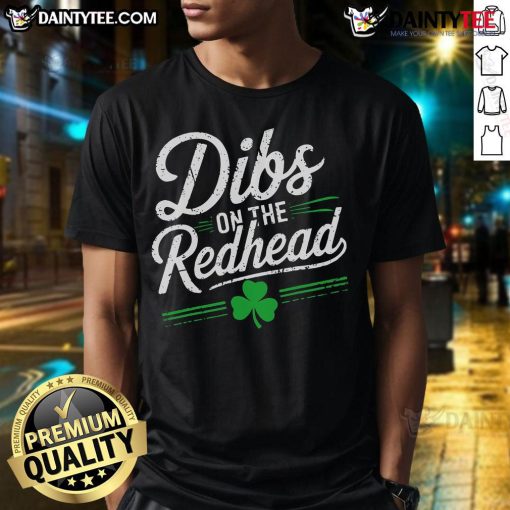 Alt Text: Funny St. Patrick's Day Dibs on the Redhead Shamrock T-Shirt featuring playful graphics and festive green colors.