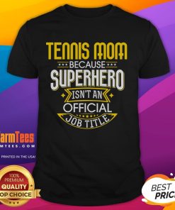 Alt Text: Funny Tennis Mom Idea T-Shirt featuring a superhero design, perfect gift for tennis-loving moms.