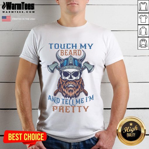 Funny Touch My Beard And Tell Me I'M Pretty Viking Skull T-Shirt design featuring a humorous skull with a beard.