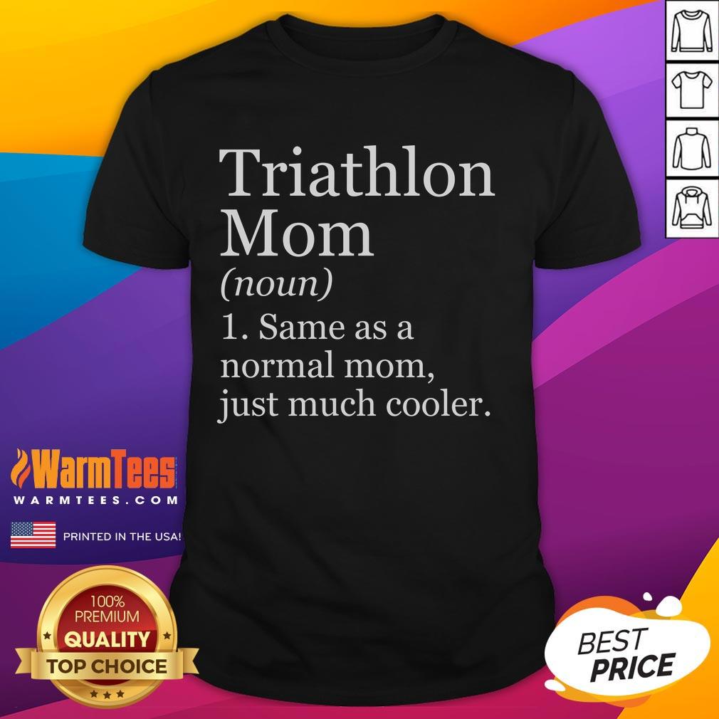 Funny Triathlon Mom Definition Sarcastic Sports T Shirt Alt Text: Funny triathlon mom definition graphic on a sarcastic sports T-shirt, showcasing humor and athletic spirit.