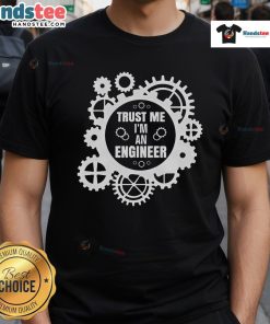 Alt Text: Funny Trust Me I'm An Engineer Gearwheel T-Shirt featuring a humorous design for engineers and tech enthusiasts.
