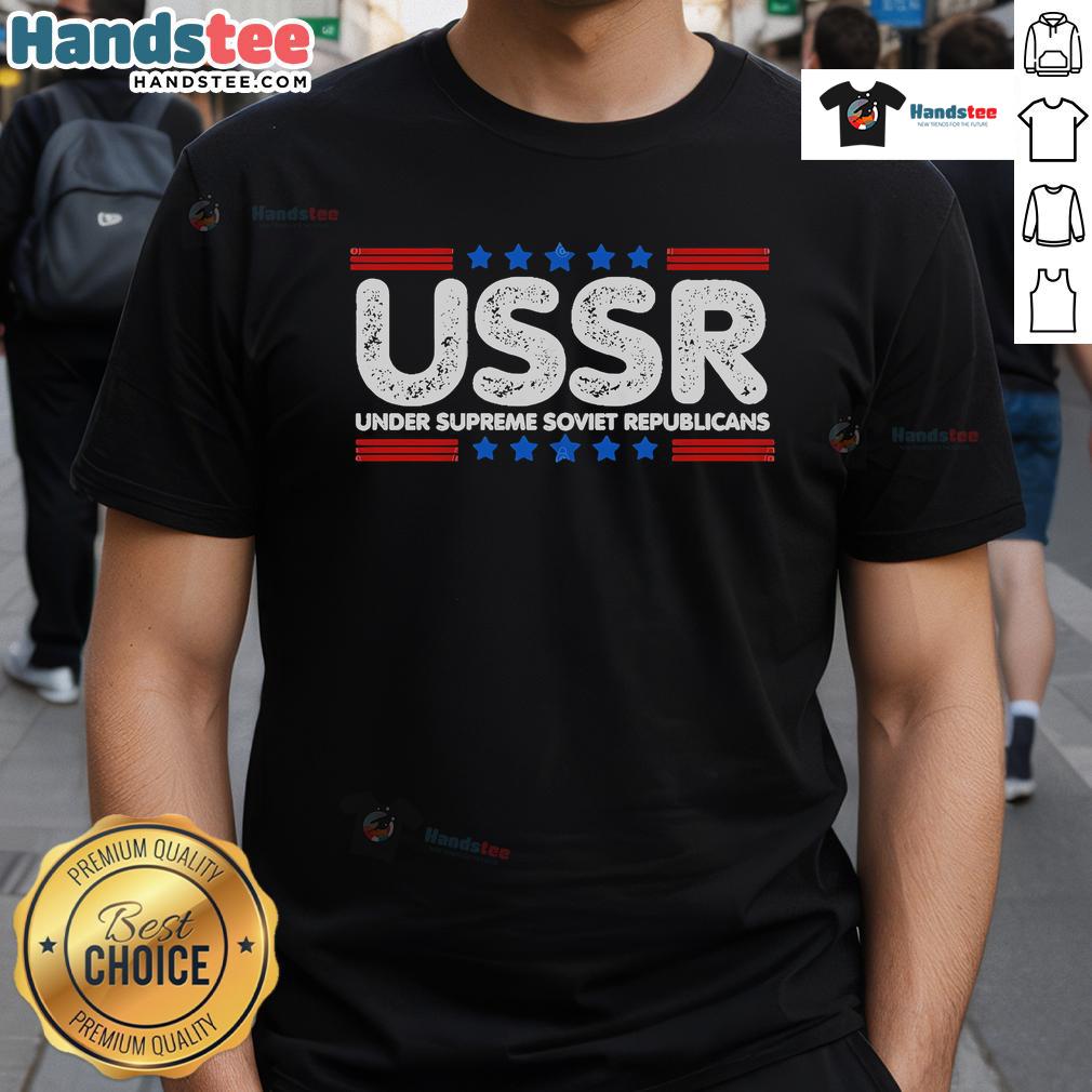 Funny Ussr Under Supreme Soviet Republicans T Shirt Funny USSR Under Supreme Soviet Republicans T-Shirt featuring humorous graphics and vintage design inspired by Soviet era.