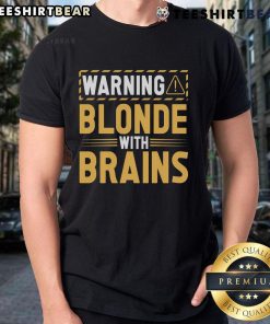 Funny Warning Blonde With Brains T-Shirt featuring a humorous design celebrating intelligence and humor for blondes.