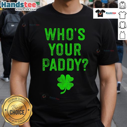 Funny 'Who's Your Paddy' St. Patrick's Day T-shirt featuring playful green graphics for festive celebrations.