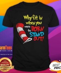 Funny 'Why Fit In When You Were Born To Stand Out' T-Shirt showcasing a vibrant design perfect for unique personalities.