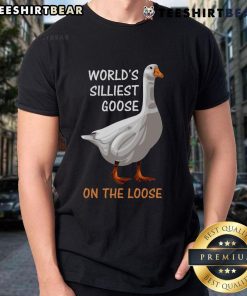 Funny World's Silliest Goose On The Loose T-Shirt featuring a cartoon goose in a playful pose, perfect for humor lovers.