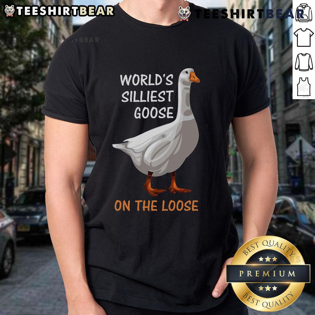 Funny World'S Silliest Goose On The Loose Silly T Shirt Funny World's Silliest Goose On The Loose T-Shirt featuring a cartoon goose in a playful pose, perfect for humor lovers.