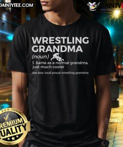 Funny Wrestling Grandma Definition Wrestler T-Shirt featuring a playful design perfect for wrestling fans and grandmothers.