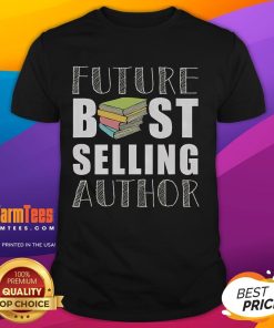 Alt Text: Good Future Best Selling Author T-Shirt featuring a motivational design for aspiring writers and authors.