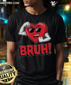 Good Happy Valentine's Day Bruh t-shirt featuring fun and unique design for celebrating Valentines Day with humor.