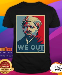 Good Harriet Tubman We Out Civil Rights T-Shirt promoting equality and honoring Harriet Tubman's legacy in social justice.