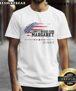 Good I Don'T Really Care Margaret American Flag JD Vance T-Shirt featuring patriotic design and bold lettering.