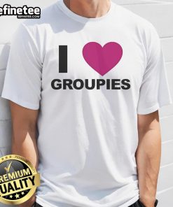 Good I Love Groupies T-Shirt featuring bold text design, perfect for music fans and groupie culture enthusiasts.