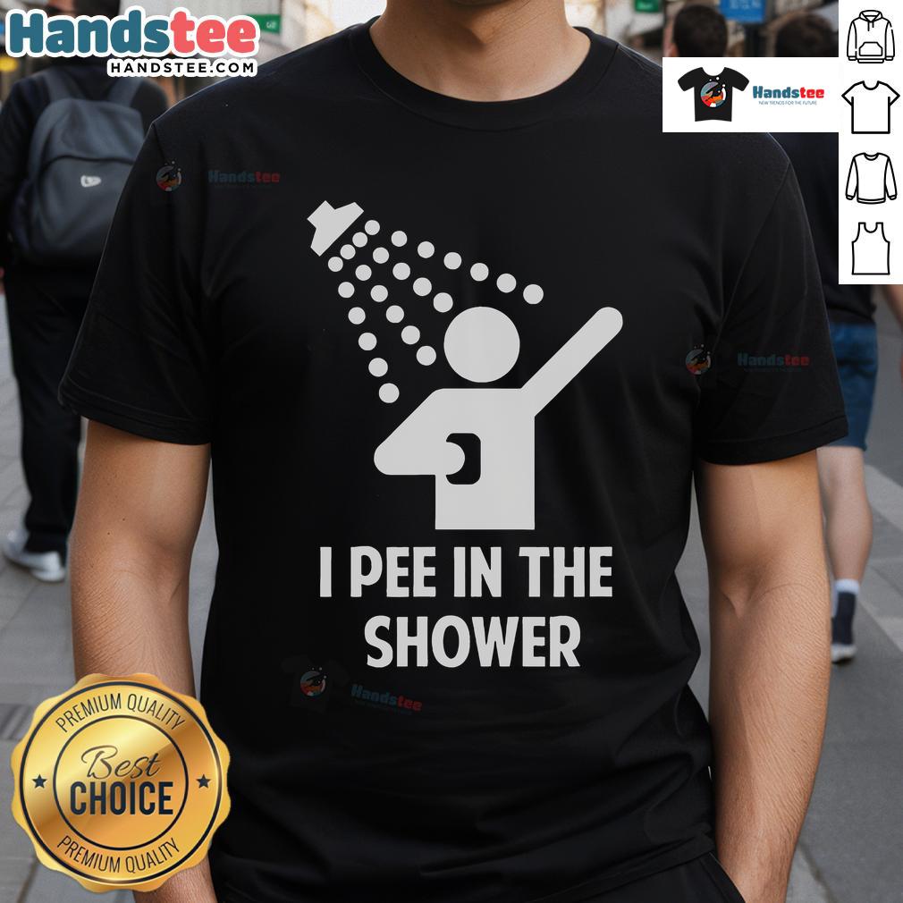 Good I Pee In The Shower T Shirt Good I Pee In The Shower T-Shirt featuring humorous text design for fun-loving individuals and shower enthusiasts.
