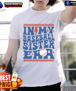 Good In My Baseball Sister Era Groovy Sister Baseball T-Shirt featuring bold graphics and vibrant colors for baseball fans.