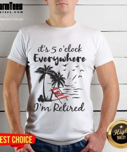 Retirement-themed summer t-shirt featuring 'Good It's 5 O'clock Everywhere' design, perfect for relaxed summer days.