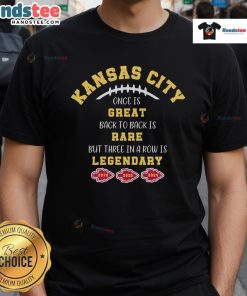 Good Kansas City Chiefs T-Shirt celebrating back-to-back and legendary three-time champions in NFL history.