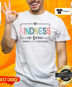 Good Kindness Is Free Sprinkle It Everywhere T-Shirt featuring a colorful design promoting positivity and kindness.