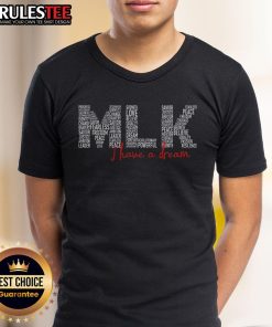 Good Martin Luther King Jr Day I Have A Dream MLK Day T-Shirt featuring inspiring quotes and vibrant design.