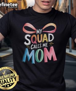 Good My Squad Calls Me Mom Mama Mother's Day Big Coquette T-Shirt featuring a stylish design perfect for moms.