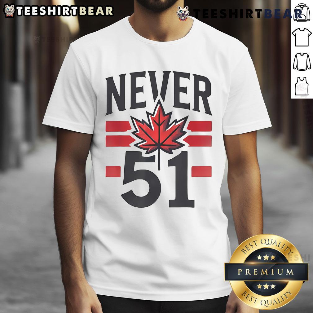 Good Never 51St State Canada Flag T Shirt Alt Text: Good Never 51st State Canada Flag T-Shirt featuring a vibrant Canadian flag design on a stylish tee.