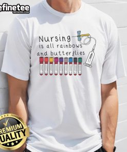 Good Nursing Is All Rainbows And Butterflies T-Shirt design featuring colorful graphics and a playful nursing theme.