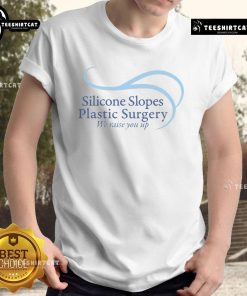 Good Silicone Slopes Plastic Surgery T-Shirt featuring a stylish design for plastic surgery enthusiasts.