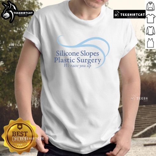 Good Silicone Slopes Plastic Surgery T-Shirt featuring a stylish design for plastic surgery enthusiasts.