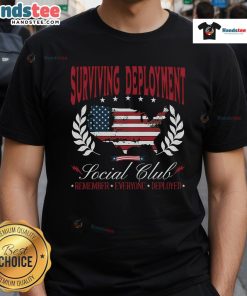 Good Surviving Deployment Social Club T-Shirt showcasing 'Remember Everyone Deployed' design for military support.