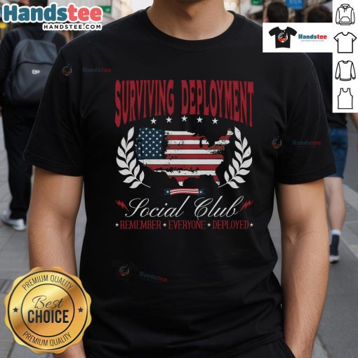 Good Surviving Deployment Social Club T-Shirt showcasing 'Remember Everyone Deployed' design for military support.