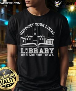 Good The Library Cafe Support Your Local Library T-Shirt featuring a vibrant design promoting community library support.
