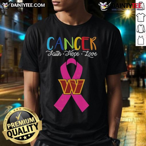 Good Washington Commanders Cancer Faith Hope Love T-Shirt featuring vibrant graphics and a supportive message.