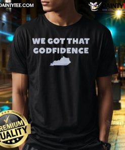Good We Got That Godfidence T-Shirt in vibrant colors, featuring a bold, inspirational slogan for confident believers.