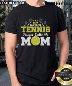 Happy My Favorite Tennis Player Calls Me Mom Mother's Day T-Shirt featuring a playful tennis design for moms.