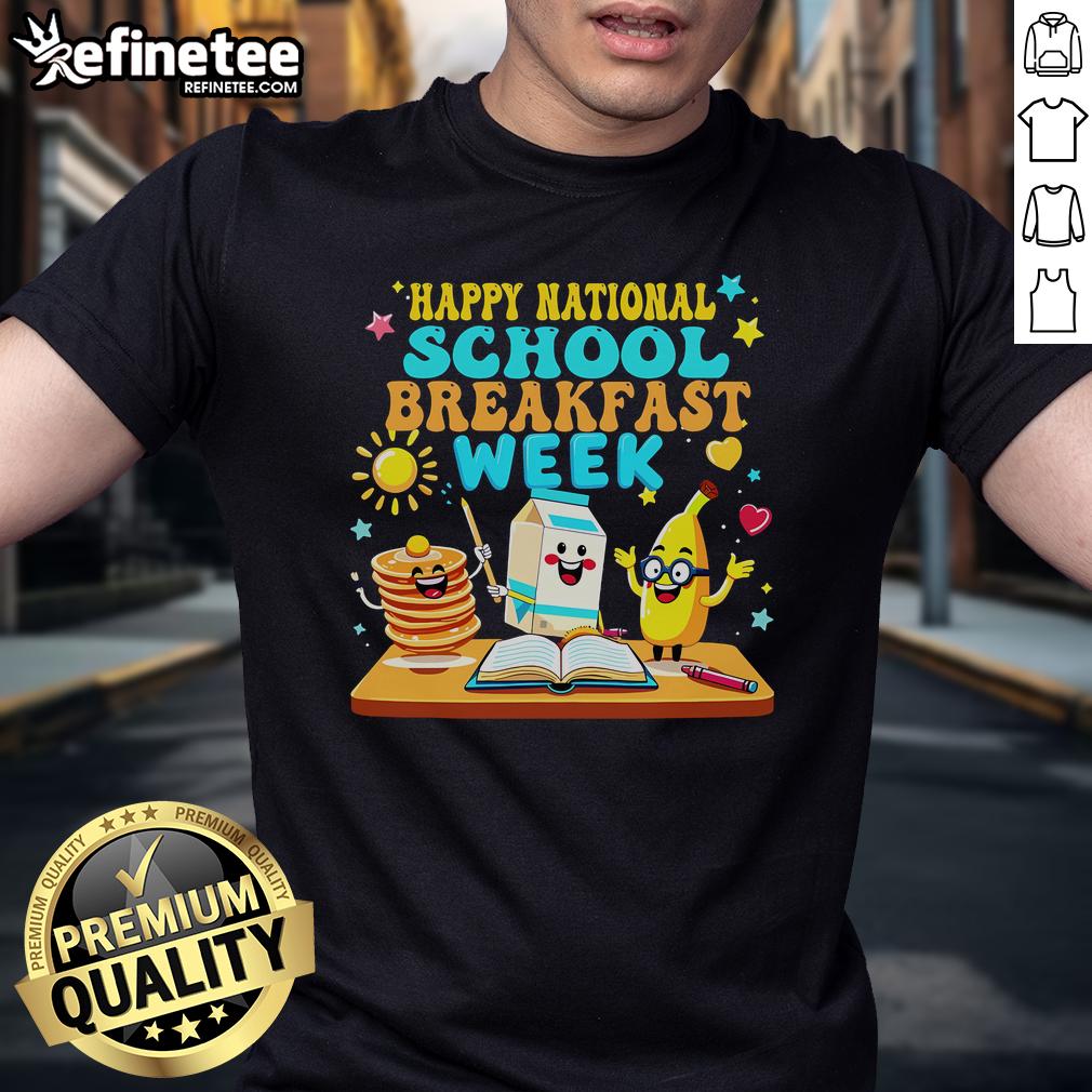 Happy National School Breakfast Week T Shirt Happy National School Breakfast Week T-Shirt featuring colorful graphics celebrating healthy school meals and nutrition.