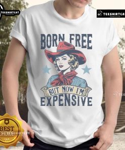 Hot Born Free But Now I'M Expensive T-Shirt design featuring bold typography and vibrant colors on a casual tee.