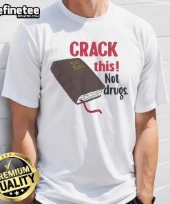Hot Crack This Not Drugs Holy Bible Christian God T-Shirt featuring bold text and a vibrant design for faith-based fashion.